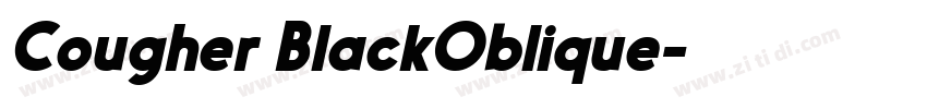 Cougher BlackOblique字体转换 Cougher BlackOblique字体转换